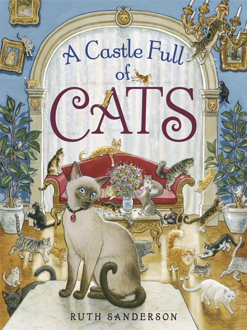 Title details for A Castle Full of Cats by Ruth Sanderson - Available